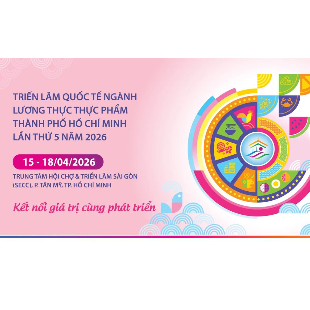 HCMC FOODEX 2026 – Triển lãm Quốc tế Ngành Lương thực Thực phẩm TP. Hồ Chí Minh lần thứ 3